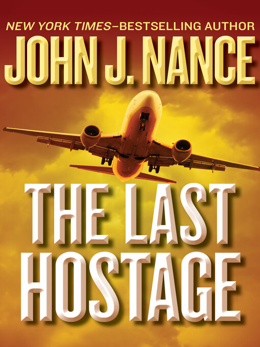 Title details for The Last Hostage by John J. Nance - Available